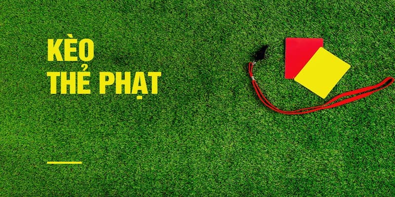 Những sai lầm cần tránh khi chơi kèo thẻ phạt